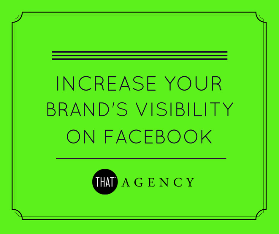 Here are some tips for increasing the visibility of you brand’s posts on Facebook. Increase brand visibility