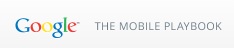 THAT Agency, a leading digital marketing firm in South FL., breaks down the latest updates on The Mobile Playbook, in Google's 2nd edition digital booklet. Google Logo | Mobile Playbook