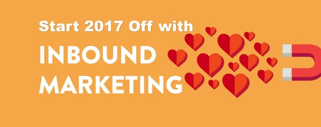 Start 2017 Off with Inbound Marketing Start 2017 Off with Inbound Marketing