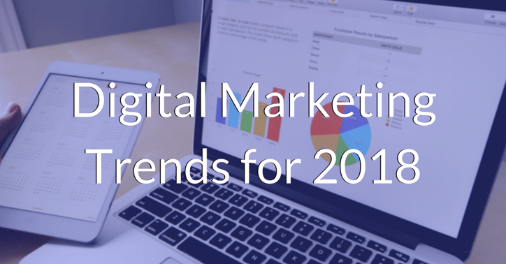 Digital Marketing Trends for 2018 | THAT Agency Digital Marketing Trends for 2018 | THAT Agency