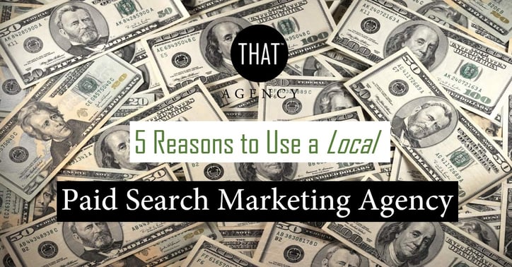 Local Paid Search Marketing Agency | THAT Agency