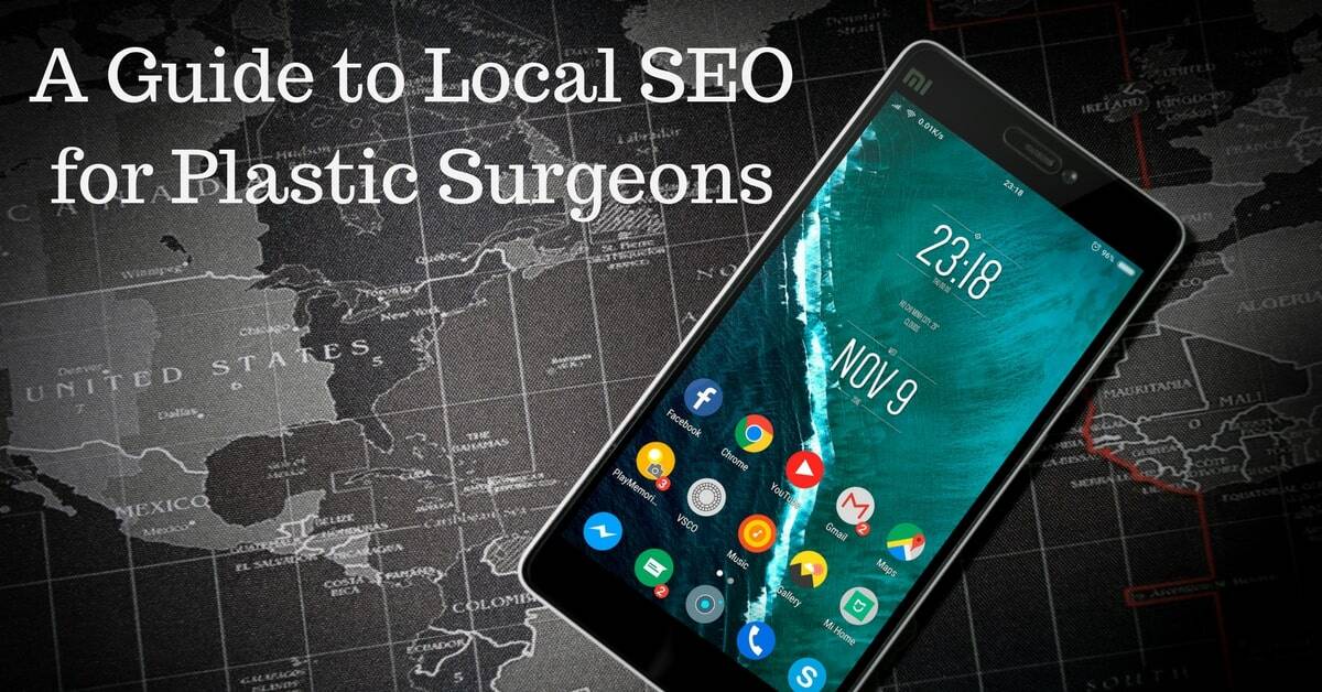 A Guide to Local SEO for Plastic Surgeons
