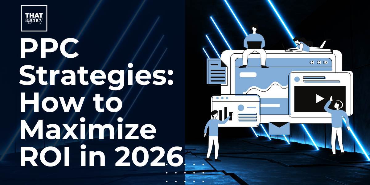 PPC Strategies: How to Maximize ROI in 2026