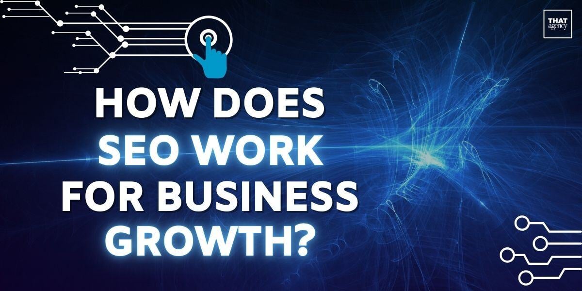 How Does SEO Work for Business Growth?