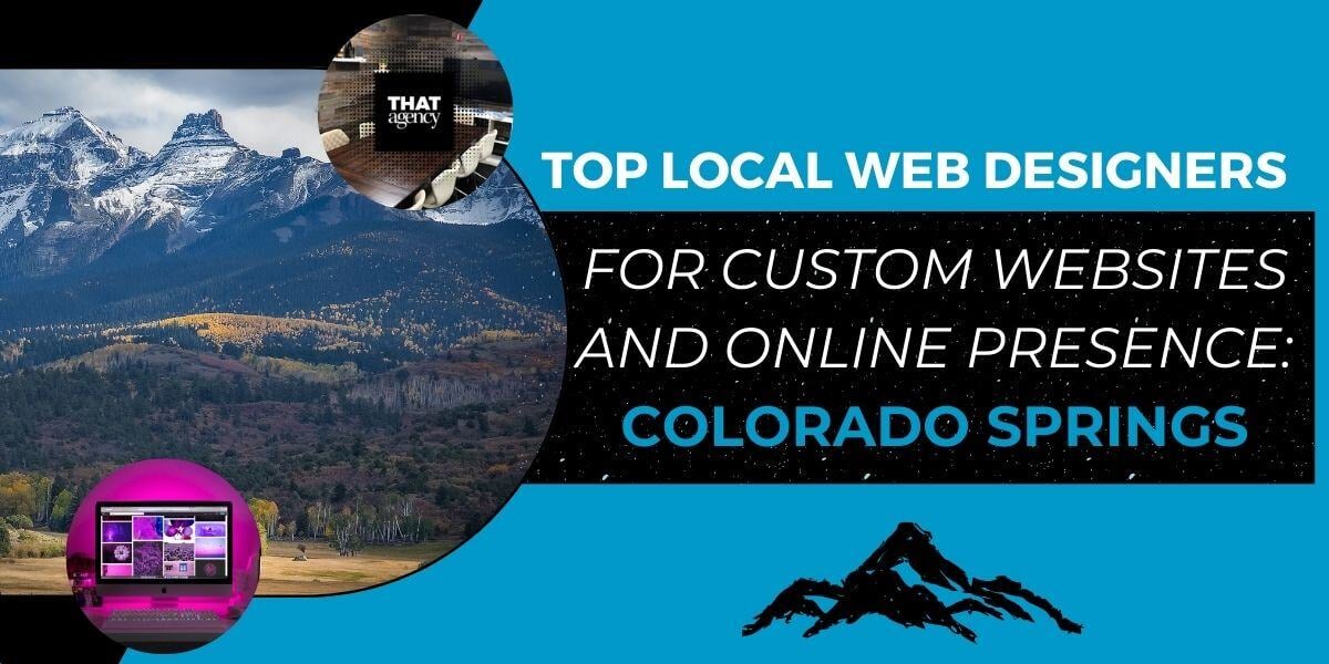 Top Local Web Designers for Custom Websites and Online Presence: Colorado Springs