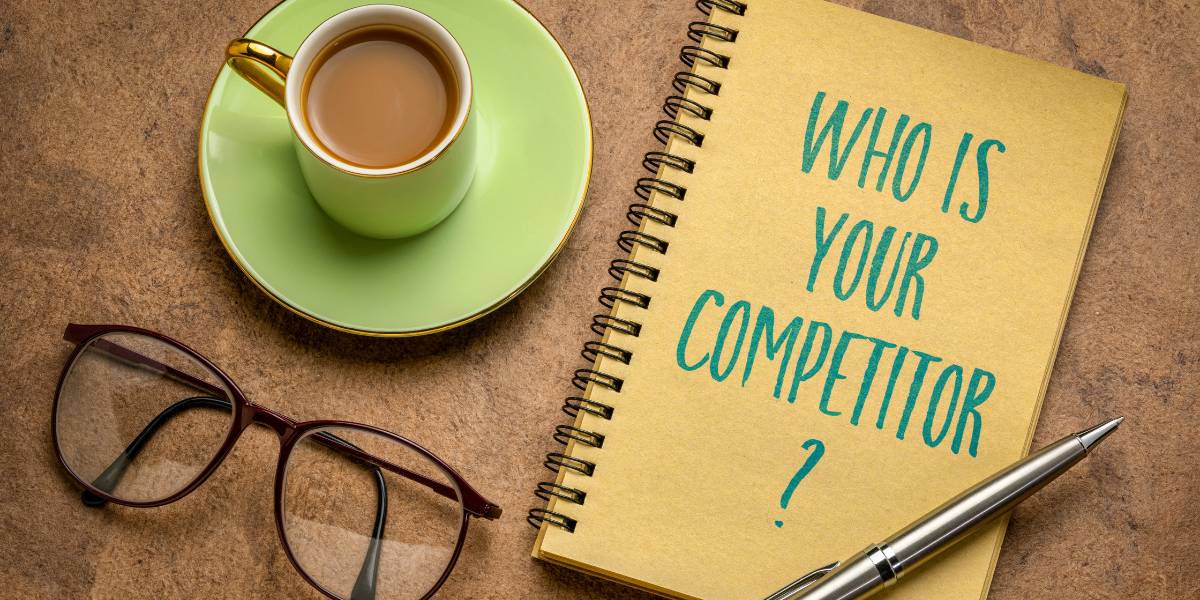 Top 10 tips to identify and understand your competitors 