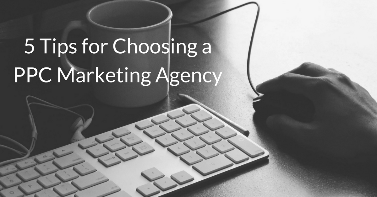 5 Tips for Choosing a PPC Marketing Agency | THAT Agency
