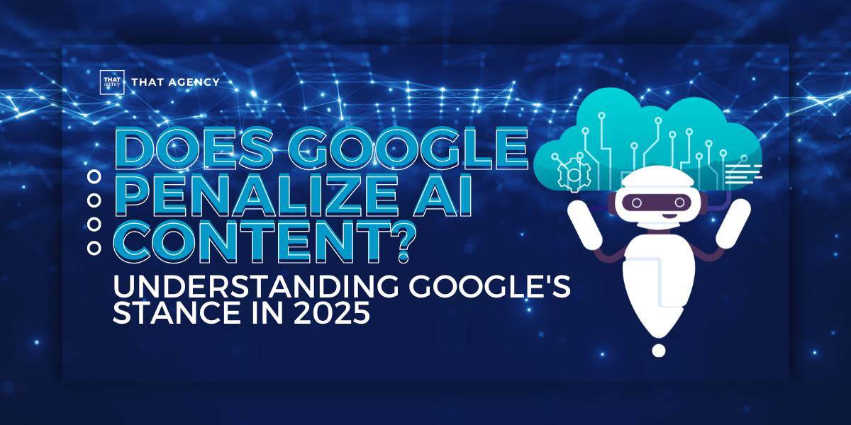 Does Google Penalize AI Content? Understanding Google's Stance in 2025