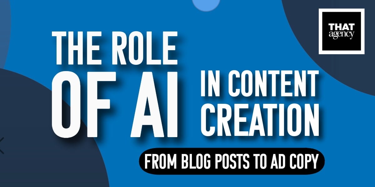 The Role of AI in Content Creation: From Blog Posts to Ad Copy