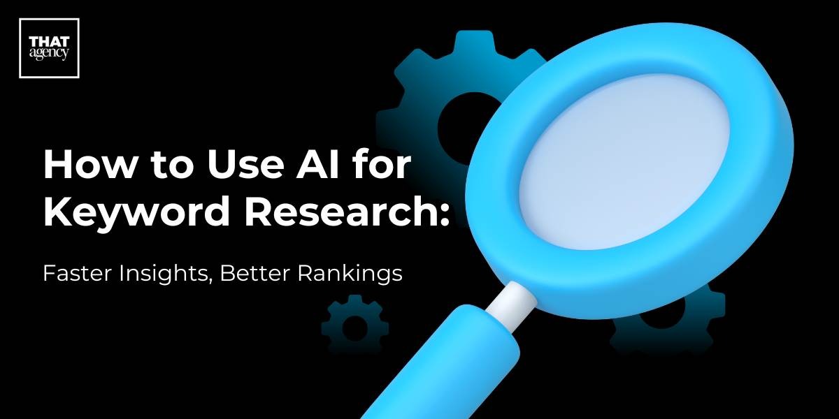 How to Use AI for Keyword Research: Faster Insights, Better Rankings