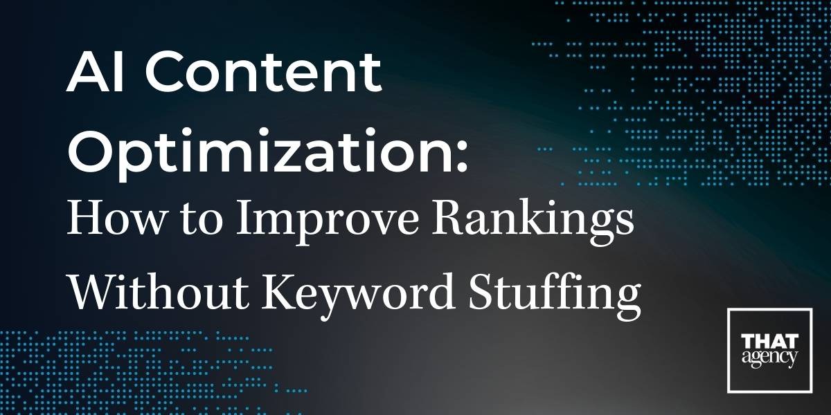 AI Content Optimization: How to Improve Rankings Without Keyword Stuffing