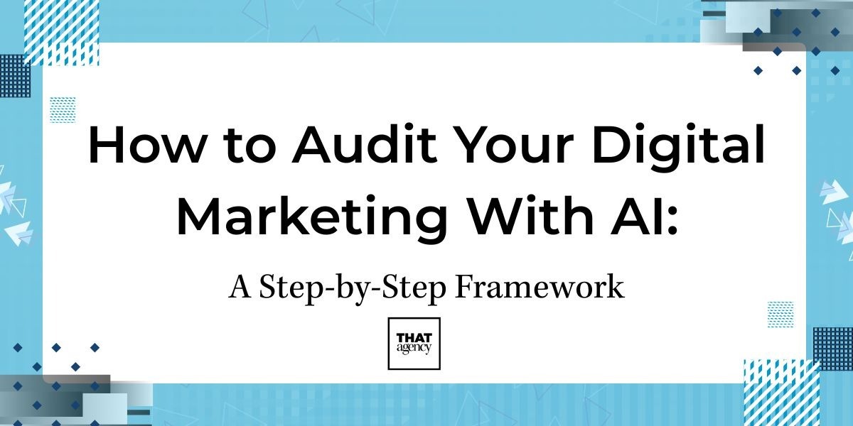 How to Audit Your Digital Marketing With AI: A Step-by-Step Framework