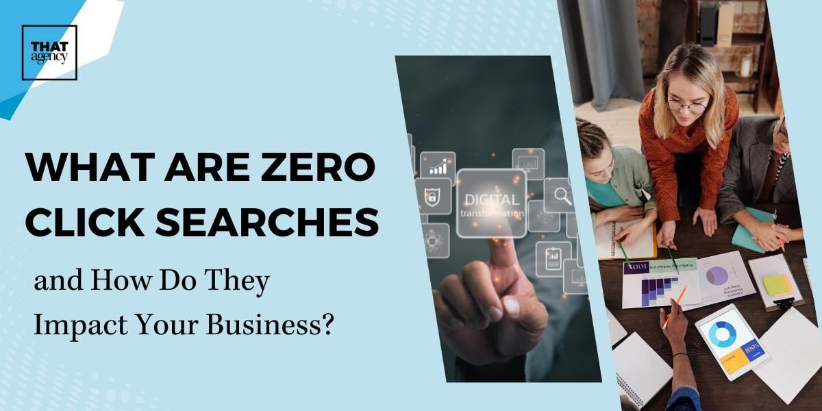 What are Zero Click Searches and How Do They Impact Your Business?